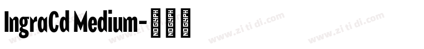 IngraCd Medium字体转换 IngraCd Medium字体转换